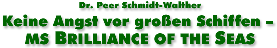 Dr Peer Schmidt Walther Keine Angst vor groen Schiffen MS Brilliance of the Seas