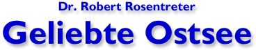 Dr. Robert Rosentreter Geliebte Ostsee