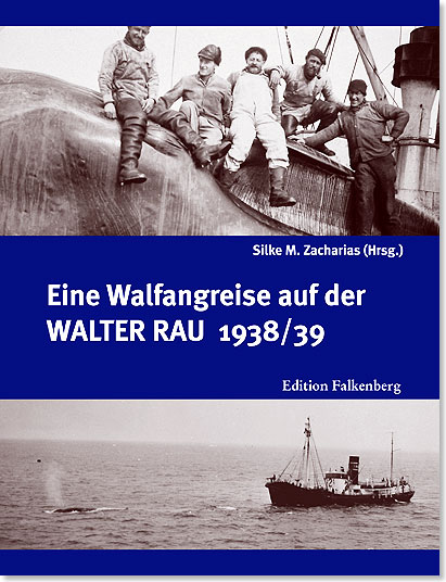 Eine Walfangreise auf der WALTER RAU 1938/39